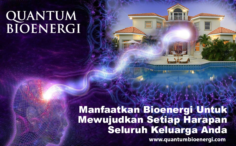 Kekuatan Pikiran Energi Quantum Bioenergi