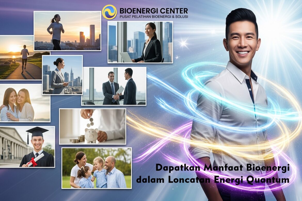 Manfaat Bioenergi dalam Quantum - Quantumbioenergi.com